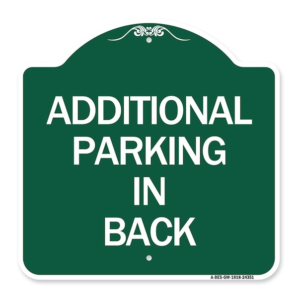 Designer Series Additional Parking in Back, Green & White Aluminum Sign, 18" x 18", GW-1818-24351